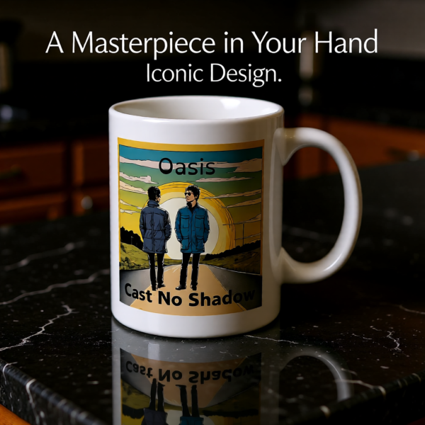 Oasis Inspired “Cast No Shadow” Mug – Iconic Britpop Lyric Coffee Cup for Oasis Fans