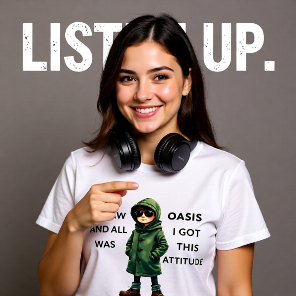 20251214213046-1f0d9342-70a5-69b6-9f93-025f3c274b71.png Oasis Inspired “I Saw Oasis and All I Got Was This Attitude” T-Shirt – Funny Britpop Fan Tee