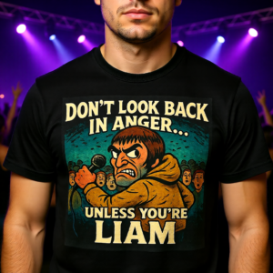 Oasis Inspired Funny Britpop T-Shirt – Don’t Look Back In Anger Unless You’re Liam