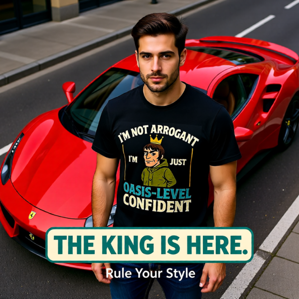 20251215094308-1f0d99a7-6982-6218-a919-62fa27fc9c39.png Funny Oasis Inspired T-Shirt – I’m Not Arrogant, I’m Just Oasis Level Confident