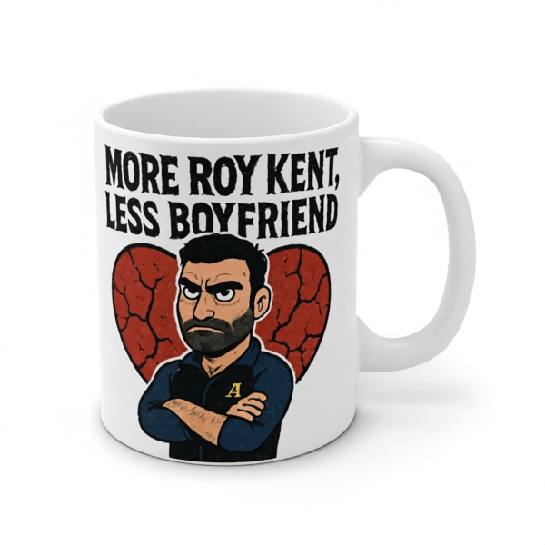 More Roy Kent, Less Boyfriend | Funny Ted Lasso Mug | Roy Kent Gift | AFC Richmond Coffee Cup