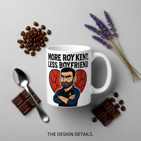 More Roy Kent, Less Boyfriend | Funny Ted Lasso Mug | Roy Kent Gift | AFC Richmond Coffee Cup