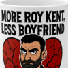 More Roy Kent, Less Boyfriend | Funny Ted Lasso Mug | Roy Kent Gift | AFC Richmond Coffee Cup