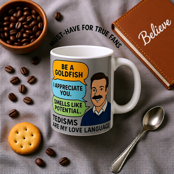 Tedisms Are My Love Language | Ted Lasso Quote Mug | Funny Motivational Speech Bubble Cup