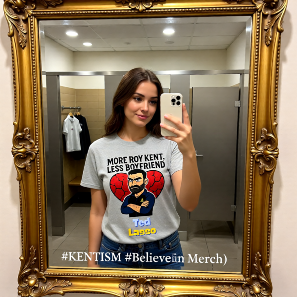 Ted Lasso Inspired “More Roy Kent, Less Boyfriend” T-Shirt, Funny Quote Tee, TV Show Fan Shirt, Gift for Her