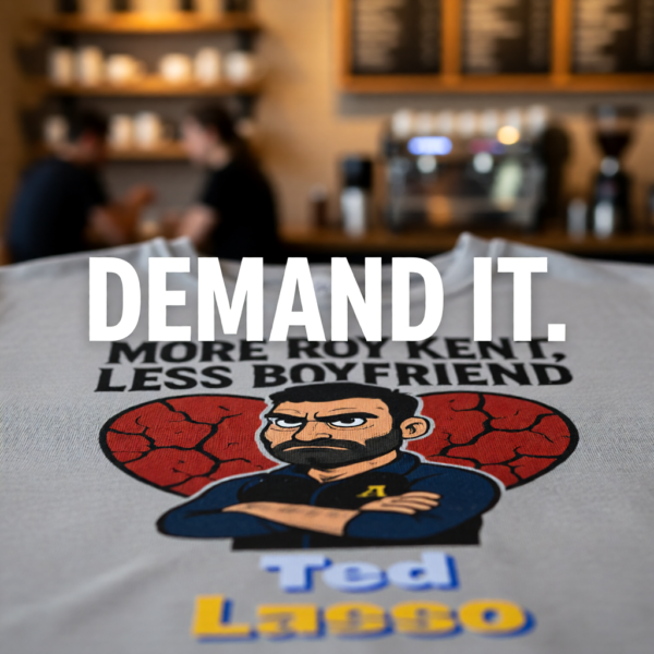 Ted Lasso Inspired “More Roy Kent, Less Boyfriend” T-Shirt, Funny Quote Tee, TV Show Fan Shirt, Gift for Her