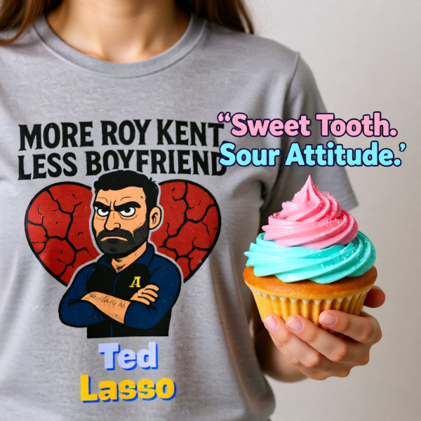 Ted Lasso Inspired “More Roy Kent, Less Boyfriend” T-Shirt, Funny Quote Tee, TV Show Fan Shirt, Gift for Her