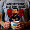 Ted Lasso Inspired “More Roy Kent, Less Boyfriend” T-Shirt, Funny Quote Tee, TV Show Fan Shirt, Gift for Her