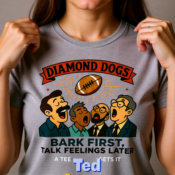 20251215110416-1f0d9a5c-c3ea-6cea-b5e4-267e12d03157.png Ted Lasso Inspired Diamond Dogs T-Shirt “Bark First, Talk Feelings Later”, Funny TV Show Quote Tee, Gift for Fans