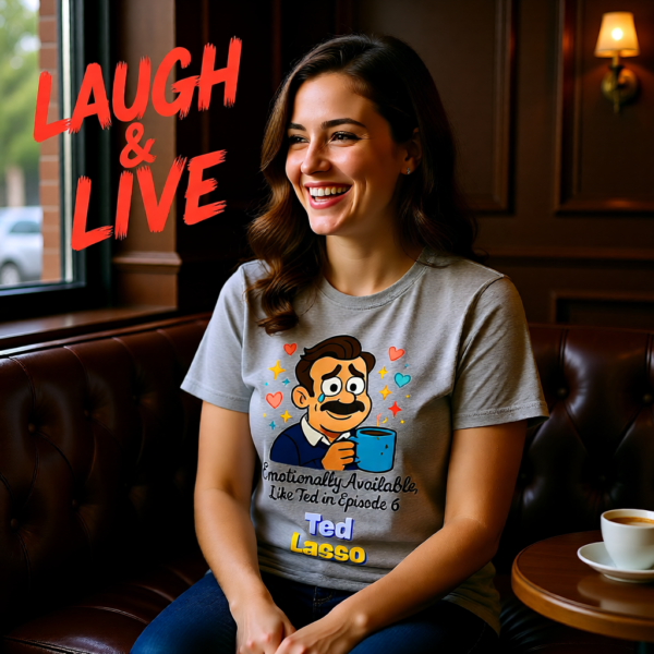 Ted Lasso Inspired “Emotionally Available, Like Ted in Episode 6” T-Shirt, Funny TV Quote Tee, Gift for Fans