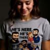 Hes Here Hes There Hes Every... WHERE | Roy Kent Funny Ted Lasso T-Shirt | TV Fan Gift