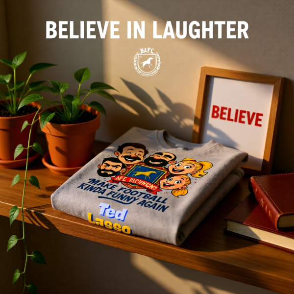 20260117144308-1f0f3b2d-6b78-63fa-948c-be0356438c7a.png Make Football Kinda Funny Again | Ted Lasso Funny Cartoon T-Shirt | AFC Richmond Cast Tee