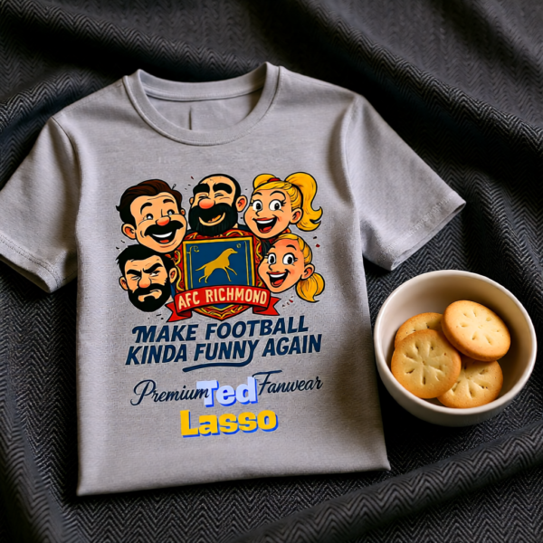 20260117144308-1f0f3b2d-6c0f-6584-b937-862b6a1db506.png Make Football Kinda Funny Again | Ted Lasso Funny Cartoon T-Shirt | AFC Richmond Cast Tee