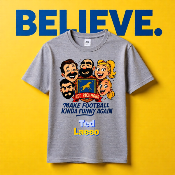 20260117144308-1f0f3b2d-6e35-6e12-a3c3-6ead66ee5c00.png Make Football Kinda Funny Again | Ted Lasso Funny Cartoon T-Shirt | AFC Richmond Cast Tee