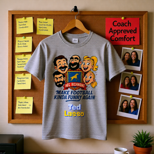 20260117144308-1f0f3b2d-6f36-6a00-8f4d-c2960b096122.png Make Football Kinda Funny Again | Ted Lasso Funny Cartoon T-Shirt | AFC Richmond Cast Tee