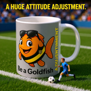 Be a Goldfish | Ted Lasso Mug | Minimalist Positive Mindset Cup