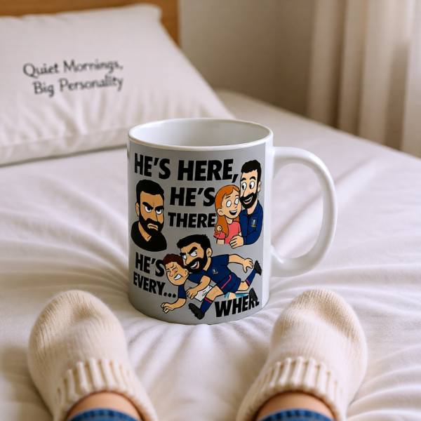 20260117200656-1f0f3e01-30f9-6fcc-bd4f-9a6904a828f0.png Hes Here, Hes There, Hes Every... WHERE | Roy Kent Mug | Funny Ted Lasso Football Quote Cup
