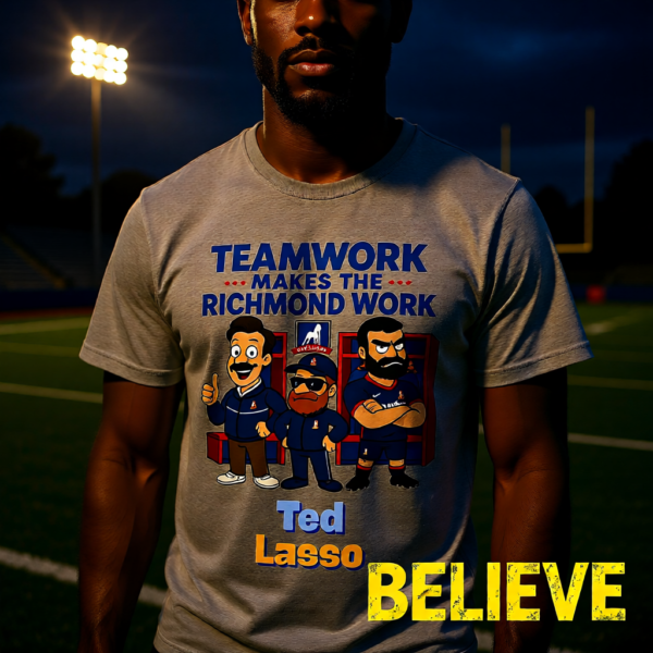 Teamwork Makes the Richmond Work | Ted Lasso T-Shirt | Locker Room Cartoon Design