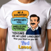 20260117202920-1f0f3e33-41b9-6f4c-9c74-c2960b096122.png Tedisms Are My Love Language | Ted Lasso Quote Collage T-Shirt | Feel-Good TV Merch