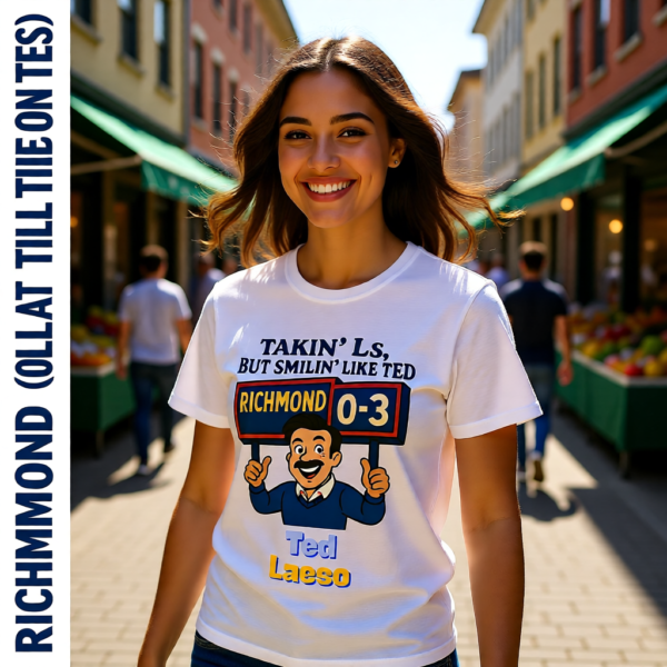Takin Ls, But Smilin Like Ted | Funny Ted Lasso T-Shirt | Richmond Positivity Design